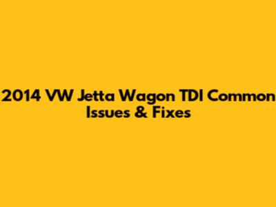 2014 VW Jetta Wagon TDI Common Issues & Fixes