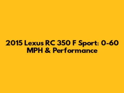 2015 Lexus RC 350 F Sport: 0-60 MPH & Performance