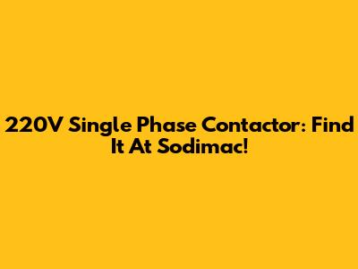 220V Single Phase Contactor: Find It At Sodimac!