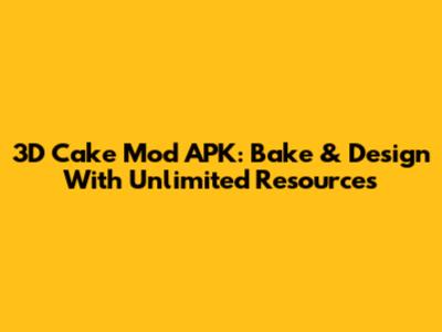 3D Cake Mod APK: Bake & Design With Unlimited Resources