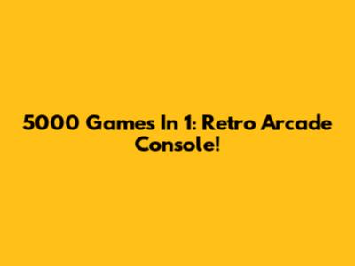 5000 Games In 1: Retro Arcade Console!