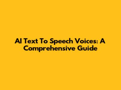 AI Text To Speech Voices: A Comprehensive Guide