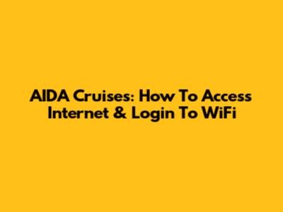 AIDA Cruises: How To Access Internet & Login To WiFi