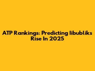 ATP Rankings: Predicting Iibublik's Rise In 2025