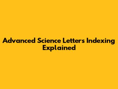 Advanced Science Letters Indexing Explained