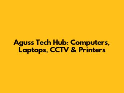 Agus's Tech Hub: Computers, Laptops, CCTV & Printers