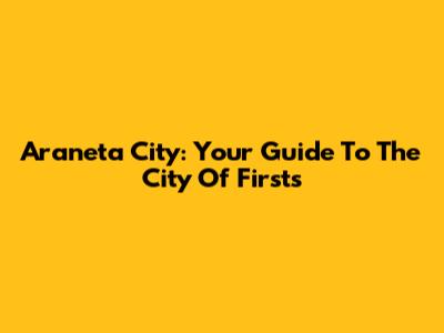 Araneta City: Your Guide To The City Of Firsts
