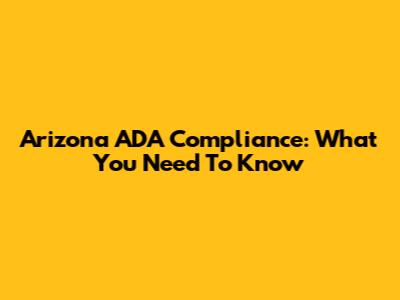 Arizona ADA Compliance: What You Need To Know
