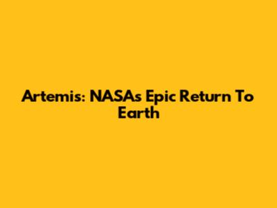 Artemis: NASA's Epic Return To Earth