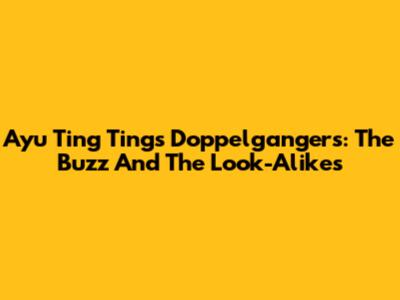 Ayu Ting Ting's Doppelgangers: The Buzz And The Look-Alikes