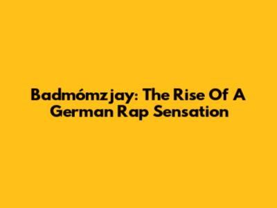 Badmómzjay: The Rise Of A German Rap Sensation