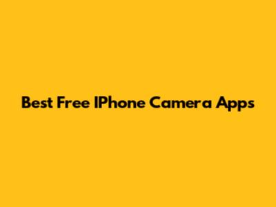 Best Free IPhone Camera Apps