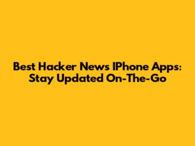 Best Hacker News IPhone Apps: Stay Updated On-The-Go