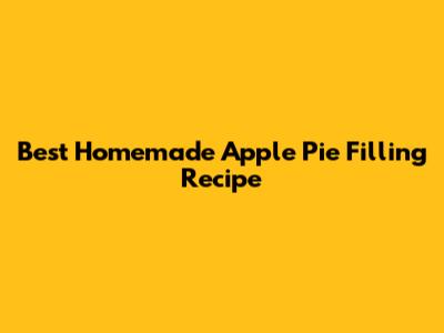 Best Homemade Apple Pie Filling Recipe