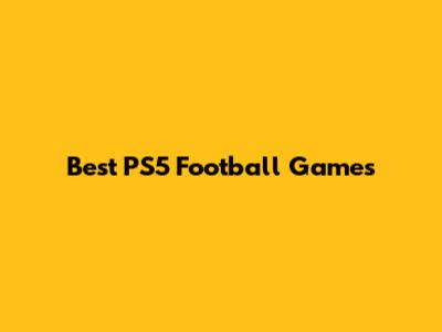 Best PS5 Football Games