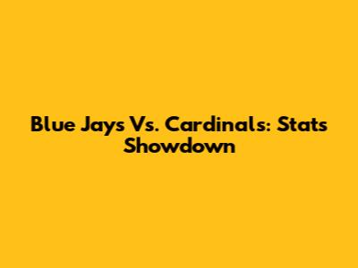 Blue Jays Vs. Cardinals: Stats Showdown