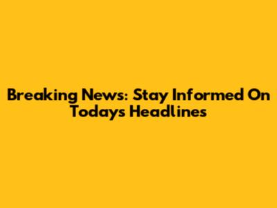 Breaking News: Stay Informed On Today's Headlines