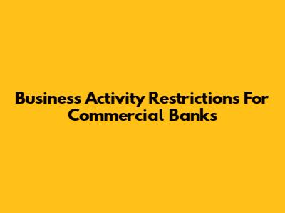 Business Activity Restrictions For Commercial Banks