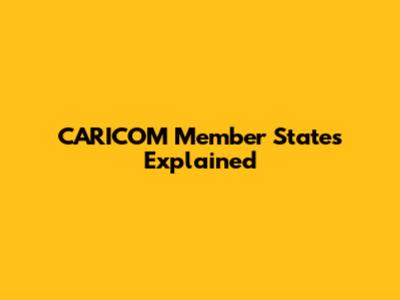 CARICOM Member States Explained