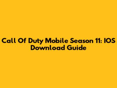 Call Of Duty Mobile Season 11: IOS Download Guide