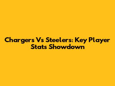 Chargers Vs Steelers: Key Player Stats Showdown