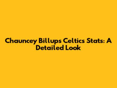 Chauncey Billups' Celtics Stats: A Detailed Look