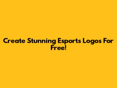 Create Stunning Esports Logos For Free!