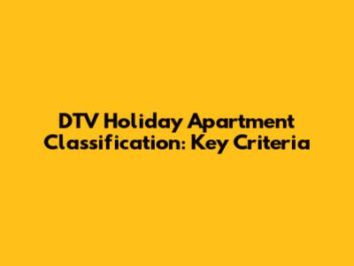 DTV Holiday Apartment Classification: Key Criteria