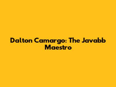 Dalton Camargo: The Javabb Maestro