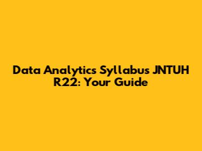Data Analytics Syllabus JNTUH R22: Your Guide