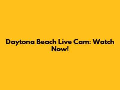 Daytona Beach Live Cam: Watch Now!