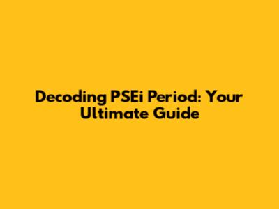 Decoding PSEi Period: Your Ultimate Guide