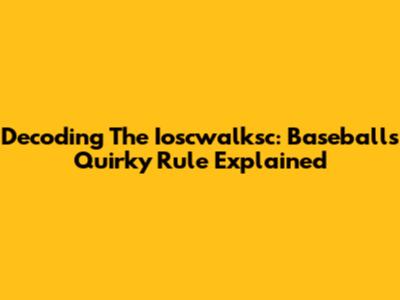 Decoding The Ioscwalksc: Baseball's Quirky Rule Explained