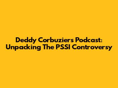 Deddy Corbuzier's Podcast: Unpacking The PSSI Controversy