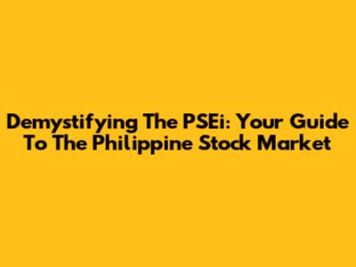 Demystifying The PSEi: Your Guide To The Philippine Stock Market