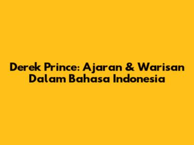 Derek Prince: Ajaran & Warisan Dalam Bahasa Indonesia