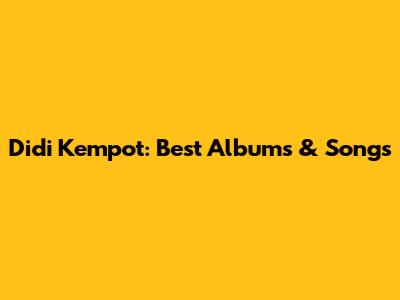 Didi Kempot: Best Albums & Songs