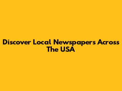Discover Local Newspapers Across The USA