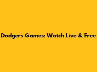 Dodgers Games: Watch Live & Free