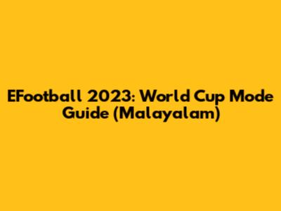 EFootball 2023: World Cup Mode Guide (Malayalam)
