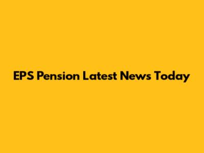 EPS Pension Latest News Today