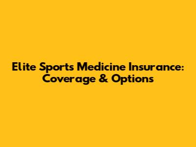 Elite Sports Medicine Insurance: Coverage & Options