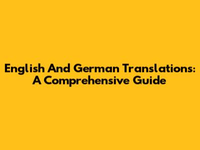 English And German Translations: A Comprehensive Guide