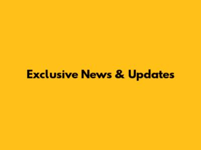 Exclusive News & Updates