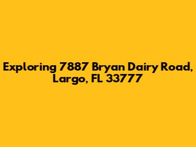 Exploring 7887 Bryan Dairy Road, Largo, FL 33777