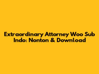 Extraordinary Attorney Woo Sub Indo: Nonton & Download