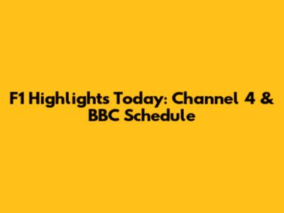 F1 Highlights Today: Channel 4 & BBC Schedule