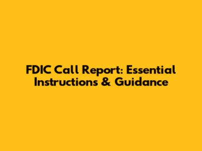 FDIC Call Report: Essential Instructions & Guidance