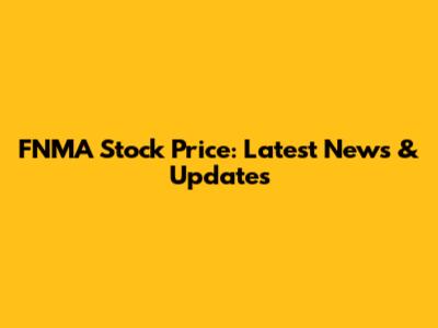 FNMA Stock Price: Latest News & Updates