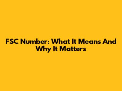 FSC Number: What It Means And Why It Matters